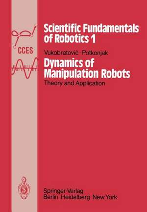 Dynamics of Manipulation Robots: Theory and Application de M. Vukobratovic