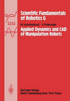 Applied Dynamics and CAD of Manipulation Robots de M. Vukobratovic