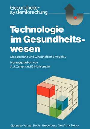 Technologie im Gesundheitswesen: Medizinische und wirtschaftliche Aspekte de A. J. Culyer