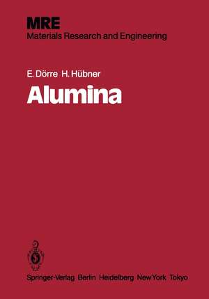 Alumina: Processing, Properties, and Applications de E. Dörre