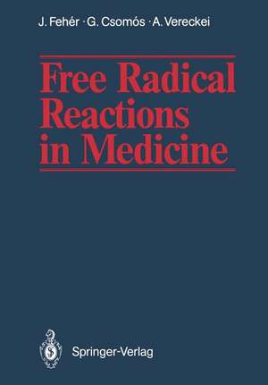 Free Radical Reactions in Medicine de Janos Feher