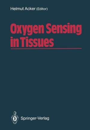 Oxygen Sensing in Tissues de Helmut Acker