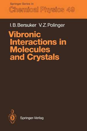 Vibronic Interactions in Molecules and Crystals de Isaac B. Bersuker