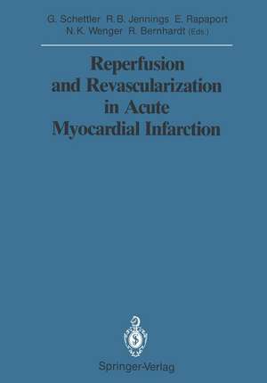 Reperfusion and Revascularization in Acute Myocardial Infarction de Gotthard Schettler