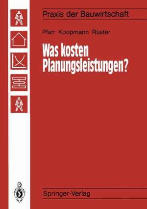 Was kosten Planungsleistungen?: Kalkulieren — aber richtig! de Karlheinz Pfarr