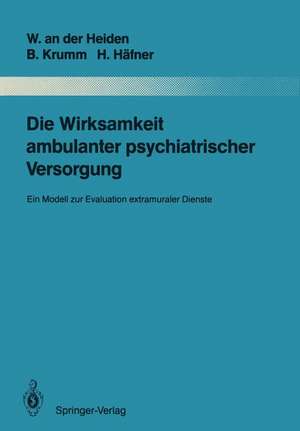 Die Wirksamkeit ambulanter psychiatrischer Versorgung: Ein Modell zur Evaluation extramuraler Dienste de Wolfram an der Heiden