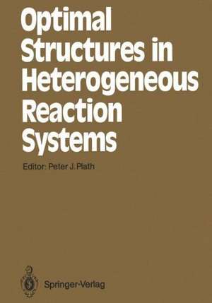 Optimal Structures in Heterogeneous Reaction Systems de Peter J. Plath