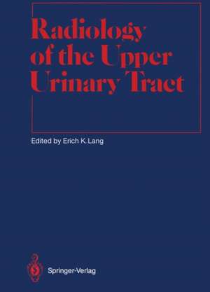 Radiology of the Upper Urinary Tract de Erich K. Lang