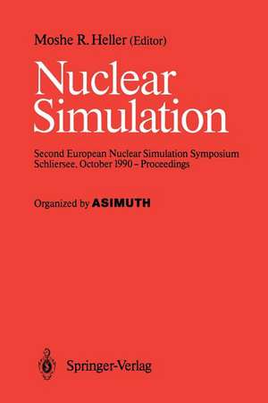 Nuclear Simulation: Second European Nuclear Simulation Symposium Schliersee, October 1990 — Proceedings de Moshe R. Heller