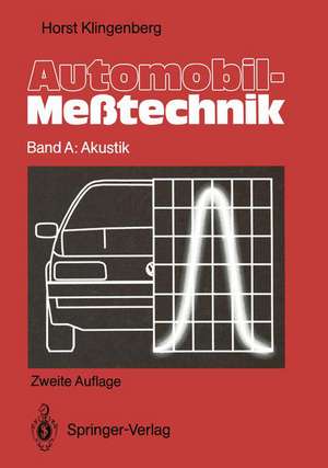 Automobil-Meßtechnik: Band A: Akustik de Horst Klingenberg