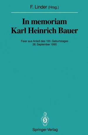 In memoriam Karl Heinrich Bauer: Feier aus Anlaß des 100. Geburtstages 26. September 1990 de Fritz Linder