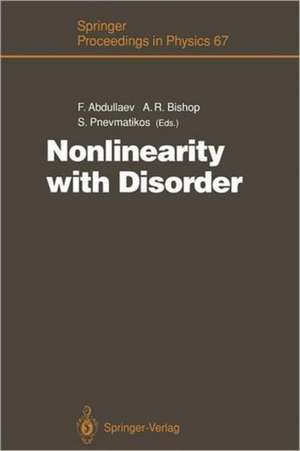 Nonlinearity with Disorder: Proceedings of the Tashkent Conference, Tashkent, Uzbekistan, October 1–7, 1990 de Fatkulla Abdullaev