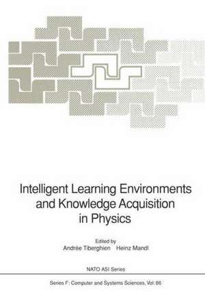 Intelligent Learning Environments and Knowledge Acquisition in Physics de Andree Tiberghien