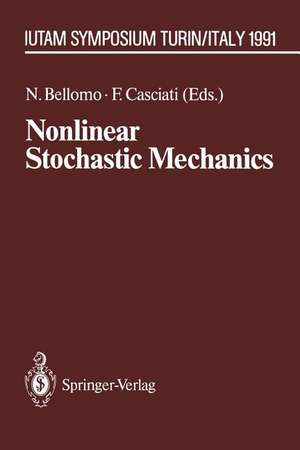 Nonlinear Stochastic Mechanics: IUTAM Symposium, Turin, 1991 de Nicola Bellomo