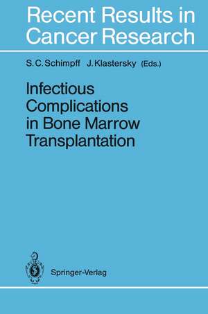 Infectious Complications in Bone Marrow Transplantation de Stephen C. Schimpff