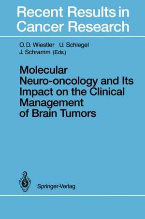 Molecular Neuro-oncology and Its Impact on the Clinical Management of Brain Tumors de O. D. Wiestler