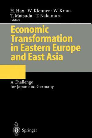 Economic Transformation in Eastern Europe and East Asia: A Challenge for Japan and Germany de Herbert Hax