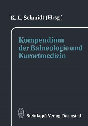 Kompendium der Balneologie und Kurortmedizin de K.L. Schmidt