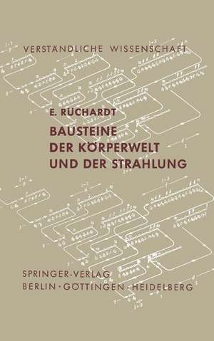 Bausteine der Körperwelt und der Strahlung de E. Rüchardt