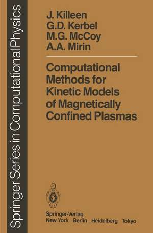 Computational Methods for Kinetic Models of Magnetically Confined Plasmas de J. Killeen