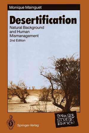 Desertification: Natural Background and Human Mismanagement de Monique Mainguet