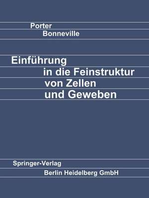 Einführung in die Feinstruktur von Zellen und Geweben de K. E. Porter