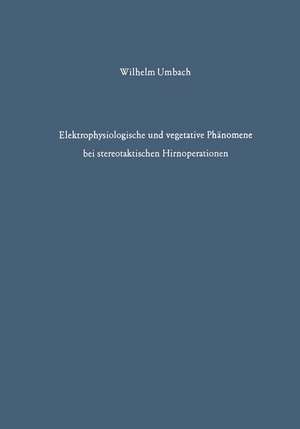 Elektrophysiologische und vegetative Phänomene bei stereotaktischen Hirnoperationen de W. Umbach