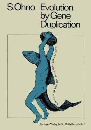 Evolution by Gene Duplication de Susumu Ohno