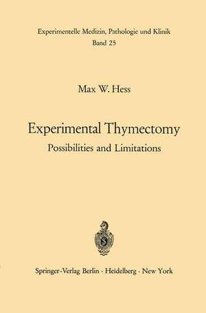 Experimental Thymectomy: Possibilities and Limitations de M. W. Hess