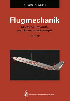 Flugmechanik: Moderne Flugzeugentwurfs- und Steuerungskonzepte de Xaver Hafer