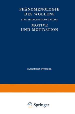 Phänomenologie des Wollens: Eine Psychologische Analyse Motive und Motivation de H. Spiegelberg