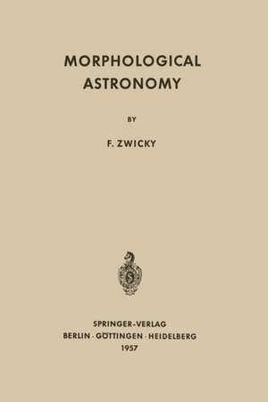 Morphological Astronomy de Fritz Zwicky