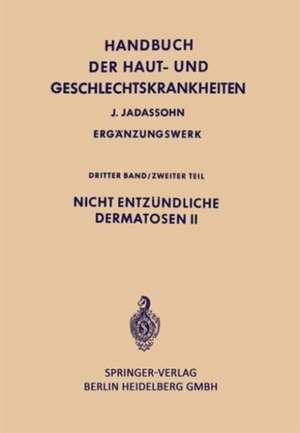 Nicht entzündliche Dermatosen II de Heinrich A. Gottron