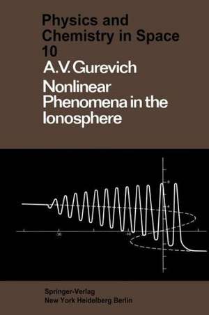 Nonlinear Phenomena in the Ionosphere de A. Gurevich