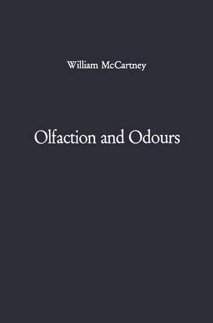 Olfaction and Odours: An osphrésiological essay de W. McCartney