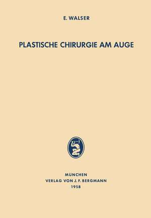 Plastische Chirurgie am Auge de E. Walser