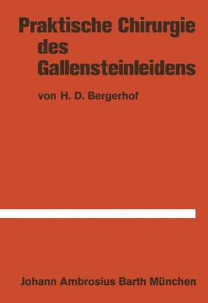 Praktische Chirurgie des Gallensteinleidens de H.D. Bergerhof