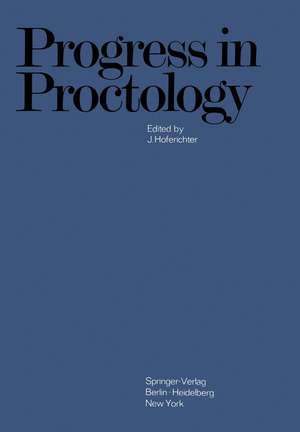 Progress in Proctology: Proceedings of the 3rd International Congress of Hedrologicum Conlegium October 1968, Erlangen-Nuremberg, Germany de J. Hoferichter