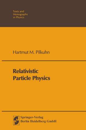 Relativistic Particle Physics de H.M. Pilkuhn