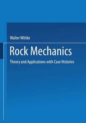 Rock Mechanics: Theory and Applications with Case Histories de Stephan Semprich