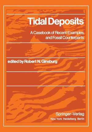 Tidal Deposits: A Casebook of Recent Examples and Fossil Counterparts de R.N. Ginsburg