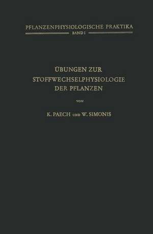 Übungen zur Stoffwechselphysiologie der Pflanzen de K. Paech