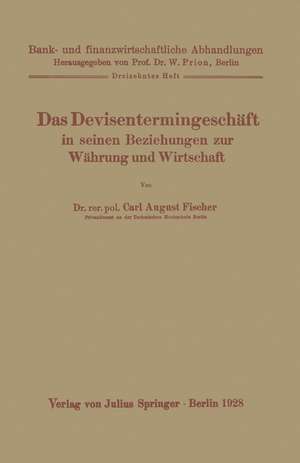 Das Devisentermingeschäft in seinen Beziehungen zur Währung und Wirtschaft de Carl August Fischer