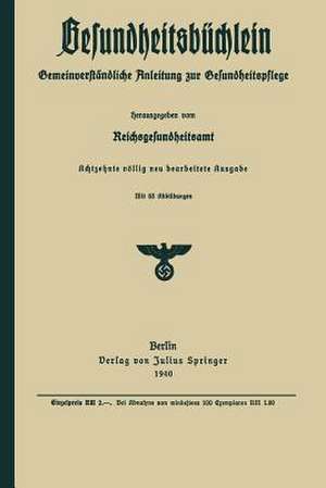 Gesundheitsbüchlein: Gemeinverständliche Anleitung zur Gesundheitspflege de NA Reichsgesundheitsamt