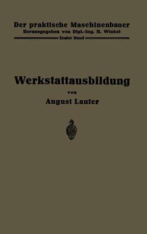 Werkstattausbildung: Erster Band de August Laufer