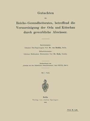 Gutachten des Reichs-Gesundheitsrates, betreffend die Verunreinigung der Orla und Kötschau durch gewerbliche Abwässer de V. Buchka