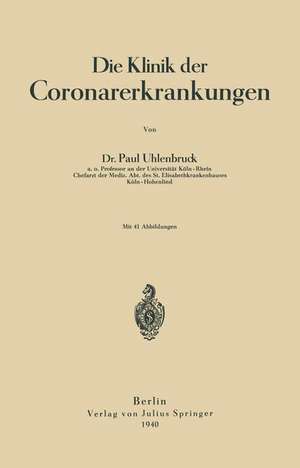 Die Klinik der Coronarerkrankungen de Paul Uhlenbruck