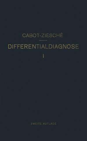 Differentialdiagnose: Anhand von 385 Genau Besprochenen Krankheitsfällen Lehrbuchmässig Dargestellt de Richard C. Cabot