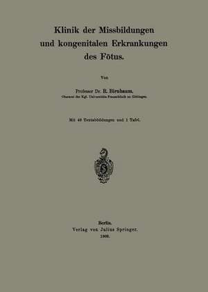 Klinik der Missbildungen und kongenitalen Erkrankungen des Fötus de R. Birnbaum