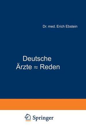 Deutsche Ärzte - Reden: Aus dem 19. Jahrhundert de Erich Ebstein